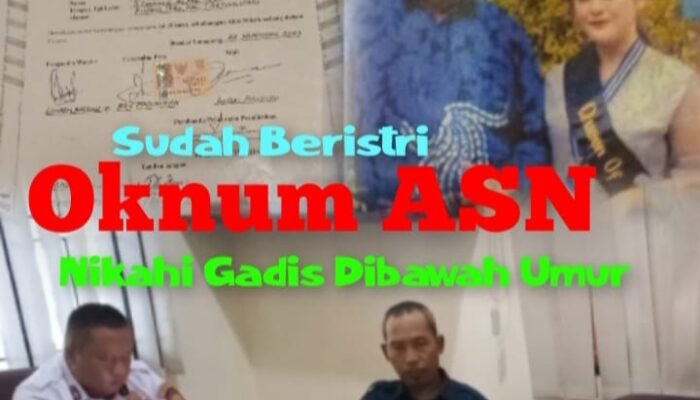 Sudah beristri Oknum ASN Nikahi Gadis Dibawah Umur